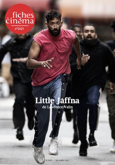 Little Jaffna de Lawrence Valin, 2421 - avril 2025 «Les Fiches du Cinéma» | 