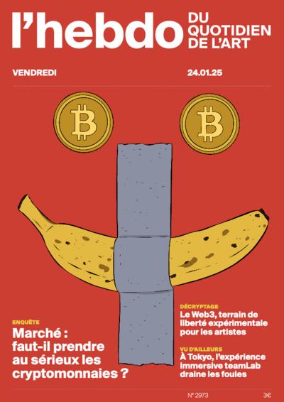 Faut-il prendre au sérieux les cryptomonnaies ?, 2973 - janvier 2025 «Le Quotidien de l'art» | 